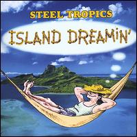 Steel Tropics - Island Dreamin' lyrics