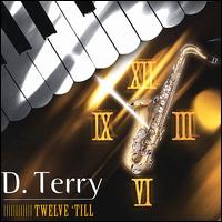 D. Terry - Twelve 'Till lyrics