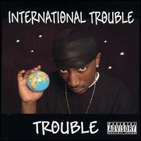 Trouble [Rap] - International Trouble lyrics