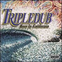 Tripledub - Here in California lyrics
