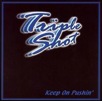 Triple Shot - Keep on Pushin' lyrics
