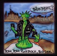 Triple Bypass - Yeah, Yeah, Punk Rock Big Deal lyrics