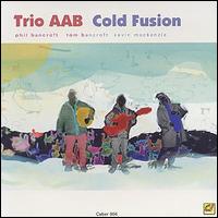 Trio AAB - Cold Fusion lyrics