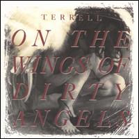 Terrell - On the Wings of Dirty Angels lyrics