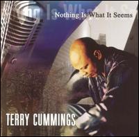 Terry Cummings - Nothing Is What It Seems lyrics