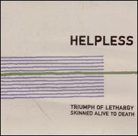 Triumph of Lethargy Skinned Alive to Death - Helpless lyrics