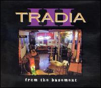 Tradia - From the Basement lyrics