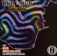 Dub Specialists - Dub to Dub, Vol. 3: Loop to Loop lyrics