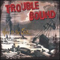 Trouble Bound - Here to the End lyrics