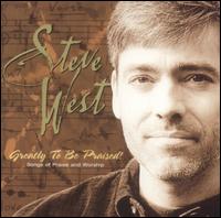 Steve West - Greatly to Be Praised! lyrics