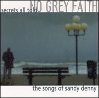 No Grey Faith - Secrets All Told: The Songs of Sandy Denny lyrics