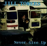 Jill Towers - Never Give Up lyrics