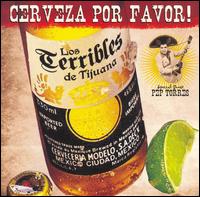 Los Terribles de Tijuana - Cerveza por Favor lyrics