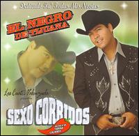 El Negro de Tijuana - Sexo Corridos lyrics