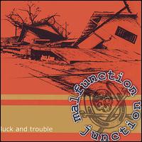 Luck & Trouble - Malfunction Junction lyrics