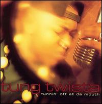 Tung Twista - Runnin' Off at Da Mouth lyrics