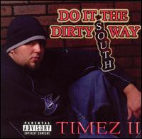 Timez 2 - Do It the Dirty South Way lyrics