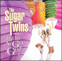 Sugar Twins - Patio A-Go-Go lyrics