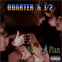 Quarter & 1/2 - Million Dollar Plan lyrics