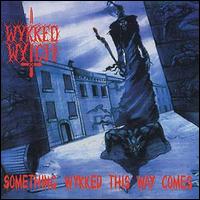 Wykked Wytch - Something Wykked This Way Comes lyrics