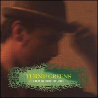 Turnip Greens - Carry Me Down the Aisle lyrics