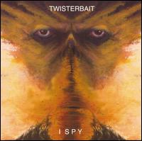 Twisterbait - I Spy lyrics