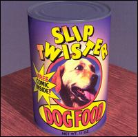 Slip Twister - Dog Food lyrics