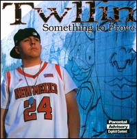 Twilin - Something to Prove lyrics