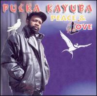 Pucka Kayuba - Peace & Love lyrics