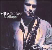 Mike Tucker [Sax] - Collage lyrics
