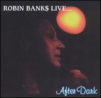 Robin Banks - After Dark [live] lyrics