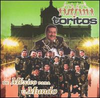 Mariachi Los Toritos - De Mexico Para el Mundo lyrics