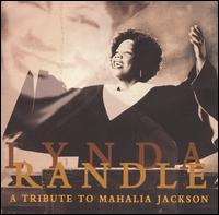 Lynda Randle - Tribute to Mahalia Jackson lyrics