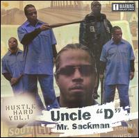 Uncle "D" Mr. Sackman - Hustle Hard, Vol. 1 lyrics