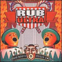 Rub Ultra - Liquid Boots & Boiled Sweets lyrics