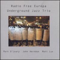 Underground Jazz Trio - Radio Free Europa lyrics