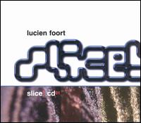 Lucien Foort - Slice! lyrics