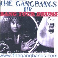 The Gangbangs UK - Bang Your Drums- 11 Tracks lyrics