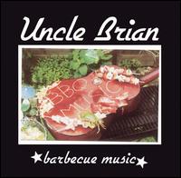 Uncle Brian - Barbecue Music lyrics