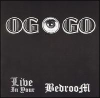 Og-O-Go Duo - Live in Your Bedroom lyrics