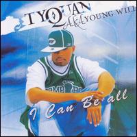 Tyquan - I Can Be All lyrics