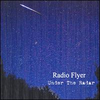 Under the Radar - Radio Flyer lyrics