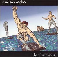 Under-Radio - Bad-Heir Way lyrics