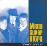 Mega Super Ultra - Power Pop Art [live] lyrics