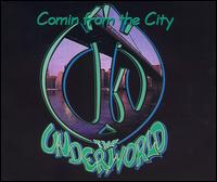 The Underworld - Comin' from the City lyrics