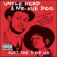 Uncle Head And Mr. Kue Dog - Just 2 of Us lyrics