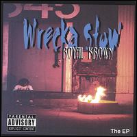 Royal Krown - Wrecka Stow...The EP lyrics