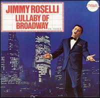Jimmy Roselli - Lullaby of Broadway lyrics