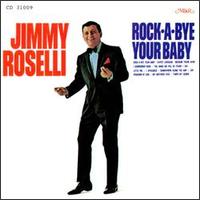 Jimmy Roselli - Rock-A-Bye Your Baby lyrics