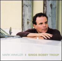 Mark Winkler - Sings Bobby Troup lyrics